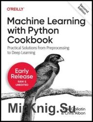 Machine Learning with Python Cookbook, 2nd Edition (Second Early Release)