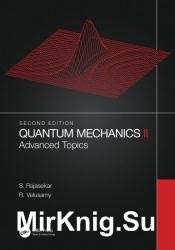 Quantum Mechanics II: Advanced Topics, 2nd Edition