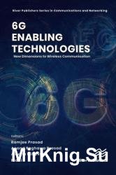6G Enabling Technologies: New Dimensions to Wireless Communication