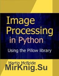 Image Processing in Python : Processing raster images with the Pillow library