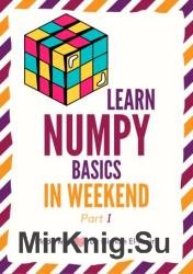 Learn NumPy Basics in Weekend Learning : NumPy Basics from Weekend Series