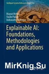 Explainable AI: Foundations, Methodologies and Applications