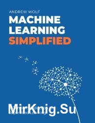 The Machine Learning Simplified : A Gentle Introduction to Supervised Learning