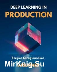 Deep Learning in Production