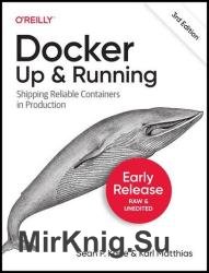 Docker: Up & Running: Shipping Reliable Containers in Production, 3rd Edition (Early Release)