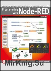 Programming with Node-RED: Design IoT Projects with Raspberry Pi, Arduino and ESP32