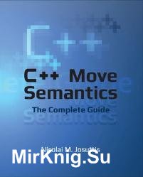 C++ Move Semantics - The Complete Guide (2022)