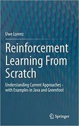 Reinforcement Learning From Scratch: Understanding Current Approaches - with Examples in Java and Greenfoot