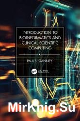 Introduction to Bioinformatics and Clinical Scientific Computing