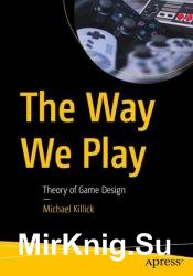 The Way We Play: Theory of Game Design