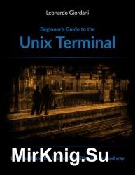 Beginners Guide to the Unix Terminal: Learn bash and the Unix core utilities in a relaxed way