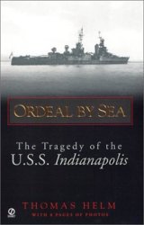 Ordeal by Sea: The Tragedy of the USS Indianapolis