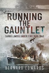 Running the Gauntlet: Cargo Liners Under Fire 1939-1945