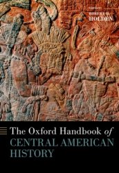 The Oxford Handbook of Central American History