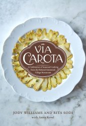 Via Carota: Vegetable-Centric Recipes from the Beloved Greenwich Village Restaurant