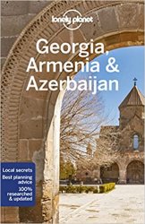 Lonely Planet Georgia, Armenia & Azerbaijan, 7th Edition