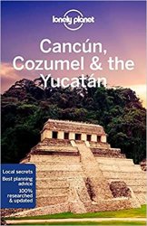 Lonely Planet Cancun, Cozumel & the Yucatan, 9th Edition
