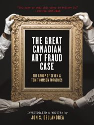 The Great Canadian Art Fraud Case: The Group of Seven and Tom Thomson Forgeries