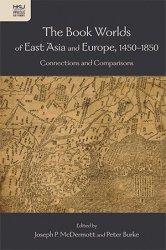 The Book Worlds of East Asia and Europe, 14501850: Connections and Comparisons