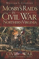 Mosby's Raids in Civil War Northern Virginia (Civil War Series)