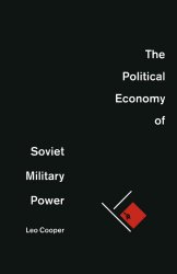 The Political Economy of Soviet Military Power