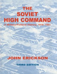 The Soviet High Command a Military-political History, 1918-1941 A Military Political History, 1918-1941