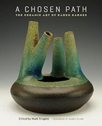 Chosen Path: The Ceramic Art of Karen Karnes