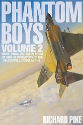 Phantom Boys Volume 2: More Thrilling Tales From Uk and US Operators of the Mcdonnell Douglas F-4