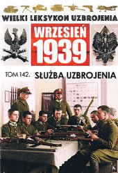 Sluzba Uzbrojenia (Wielki Leksykon Uzbrojenia: Wrzesien 1939 Tom 142)