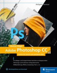 Adobe Photoshop CC - Schritt f?r Schritt zum perfekten Bild