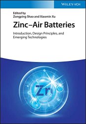 Zinc-Air Batteries: Introduction, Design Principles and Emerging Technologies