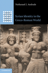 Syrian Identity in the Greco-Roman World (Greek Culture in the Roman World)