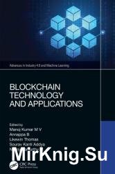 Blockchain Technology and Applications (Advances in Industry 4.0 and Machine Learning)