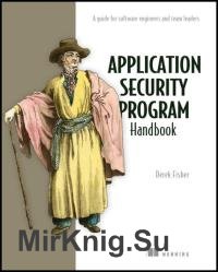 Application Security Program Handbook: A guide for software engineers and team leaders (Final Release)