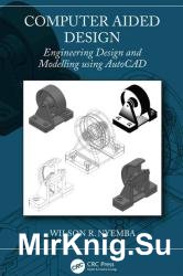 Computer Aided Design Engineering Design and Modeling using AutoCAD