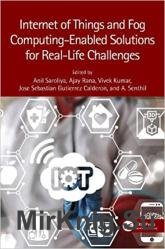 Internet of Things and Fog Computing-Enabled Solutions for Real-Life Challenges