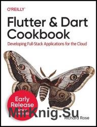 Flutter and Dart Cookbook: Developing Full-Stack Applications for the Cloud (6th Early Release)