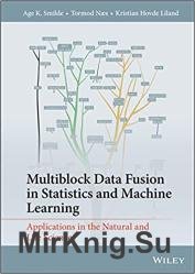 Multiblock Data Fusion in Statistics and Machine Learning: Applications in the Natural and Life Sciences