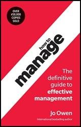 How to Manage: The Definitive Guide to Effective Management, 6th Edition