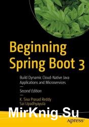 Beginning Spring Boot 3: Build Dynamic Cloud-Native Java Applications and Microservices, Second Edition