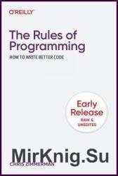 The Rules of Programming: How to Write Better Code (5th Early Release)