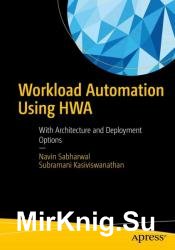 Workload Automation Using HWA: With Architecture and Deployment Options