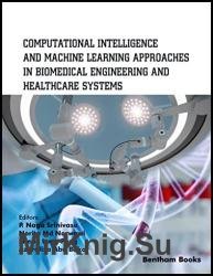 Computational Intelligence and Machine Learning Approaches in Biomedical Engineering and Health Care Systems