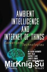 Ambient Intelligence and Internet of Things: Convergent Technologies