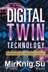 Digital Twin Technology: Fundamentals and Applications