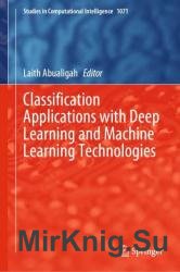 Classification Applications with Deep Learning and Machine Learning Technologies