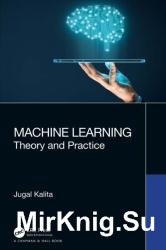 Machine Learning: Theory and Practice