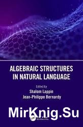 Algebraic Structures in Natural Language