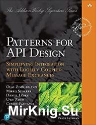 Patterns for API Design: Simplifying Integration with Loosely Coupled Message Exchanges (Final release)