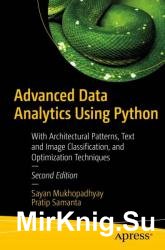 Advanced Data Analytics Using Python: With Architectural Patterns, Text and Image Classification, 2nd Edition